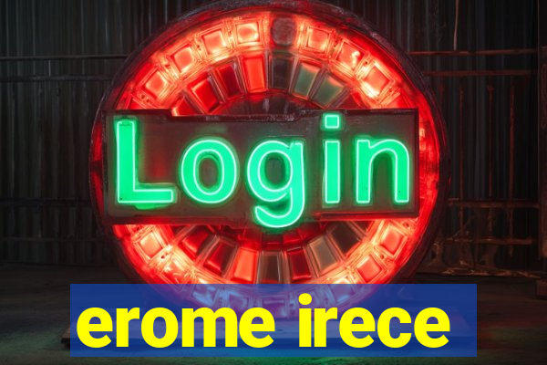 erome irece